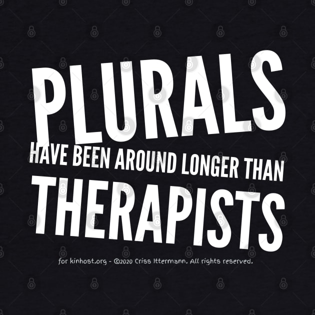 Around Longer than Therapists by Kinhost Pluralwear